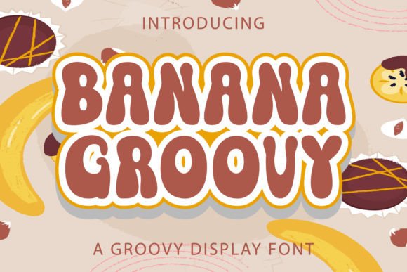 Banana Groovy: A Playful Retro Display Font That Just Works