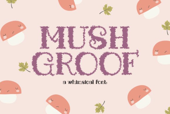 Mushgroof: A Playful Display Font for Editorial Charm