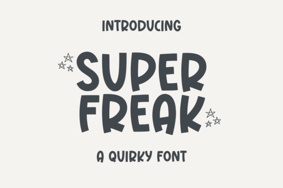 Super Freak: A Quirky Display Font That Delivers Personality